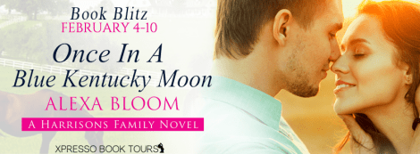 once in a blue kentucky moon alexa bloom a harrisons family novel xpresso book tours banner