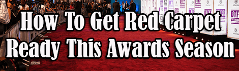 how to get red carpet ready this award season drunk on pop guest post banner
