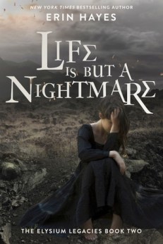 life is but a nightmare The Elysium Legacies, #2 by erin haynes book cover