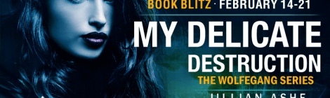 my delicate destruction the wolfegang series jillian ashe xpresso book tours banner