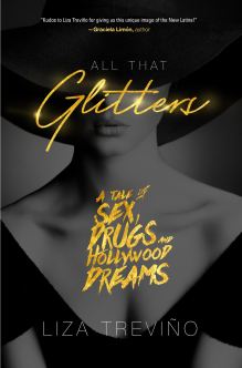 All That Glitters - A Tale of Sex, Drugs and Hollywood Dreams liza treviño book cover
