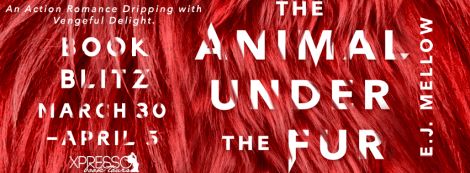 the animal under the fur e.j. mellow book blitz banner xpresso book tours