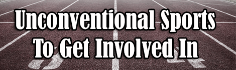 Unconventional Sports to get Involved In guest post banner