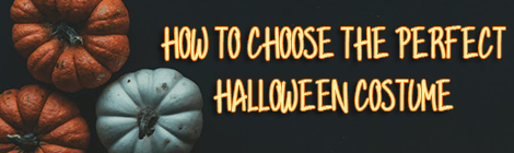 How to Choose the Perfect Halloween Costume