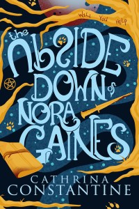 The Upside Down of Nora Gaines by Cathrina Constantine book cover